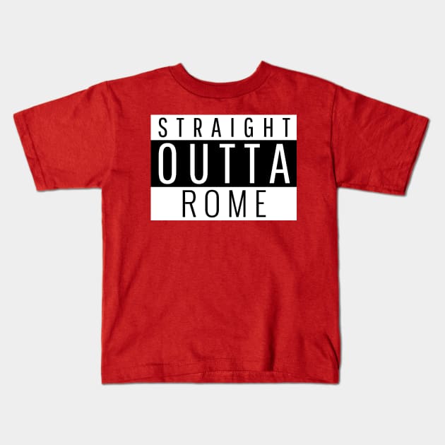 Straight Outta Rome Kids T-Shirt by ForEngineer